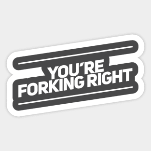 You're Forking Right Sticker